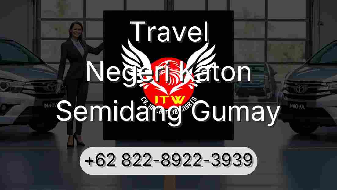 Travel Negeri Katon Semidang Gumay