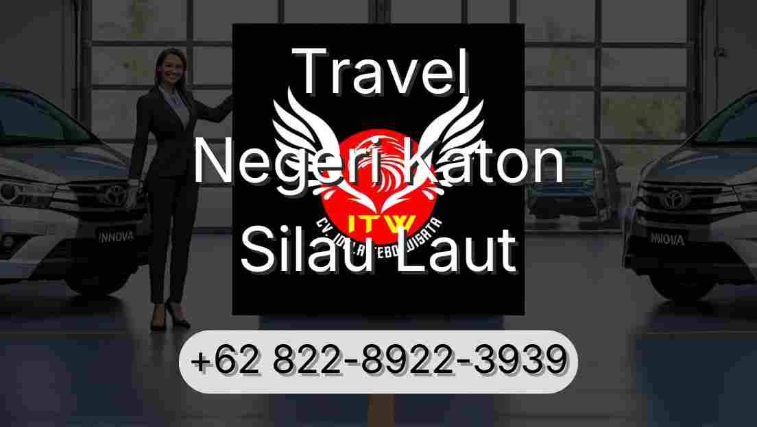 Travel Negeri Katon Silau Laut