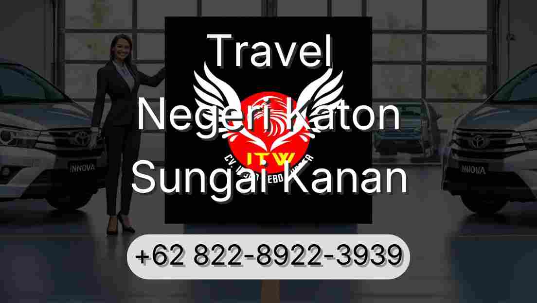 Travel Negeri Katon Sungai Kanan