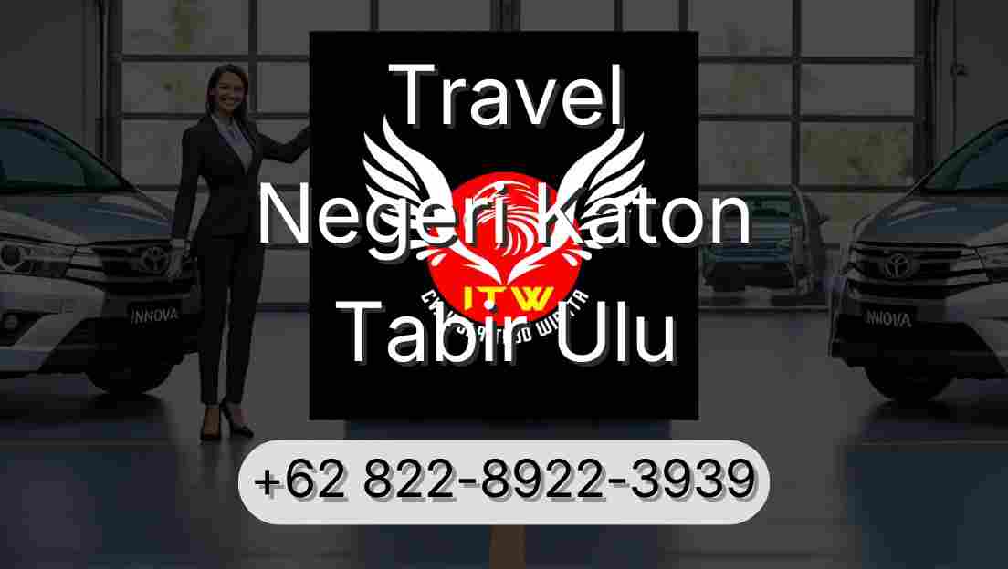 Travel Negeri Katon Tabir Ulu