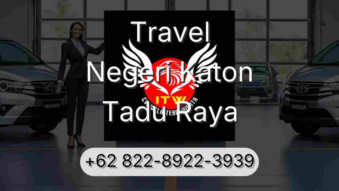 Travel Negeri Katon Tadu Raya