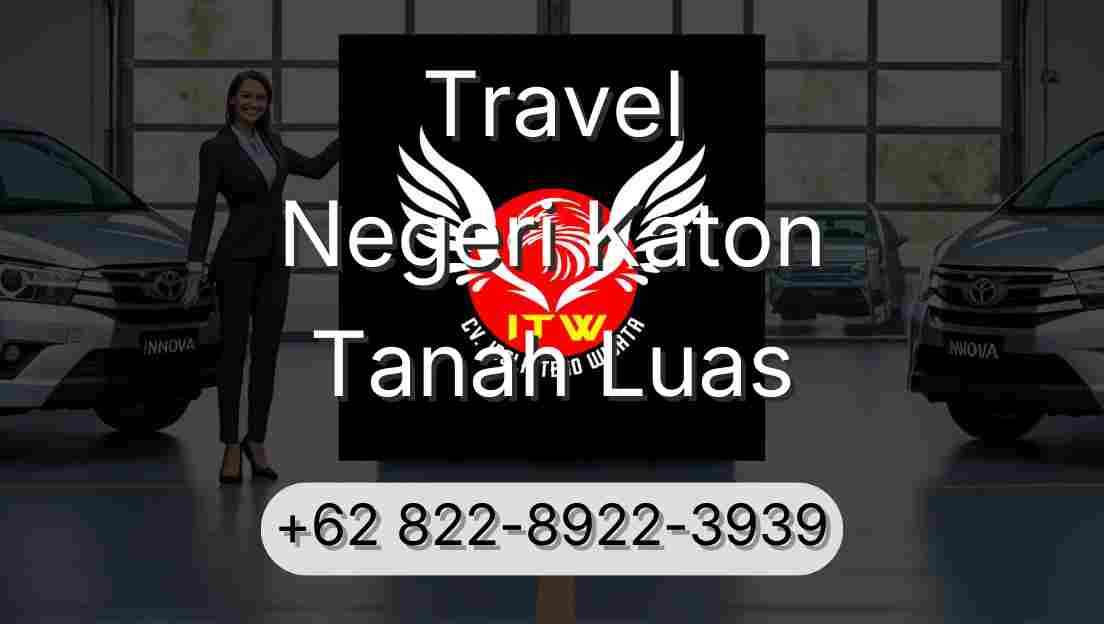 Travel Negeri Katon Tanah Luas