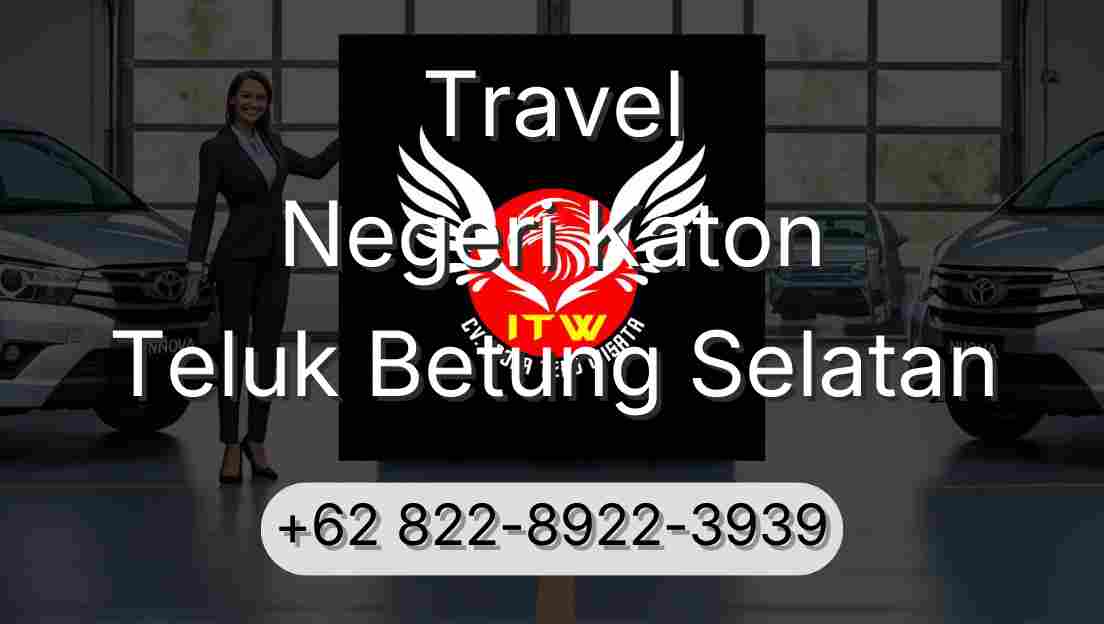 Travel Negeri Katon Teluk Betung Selatan