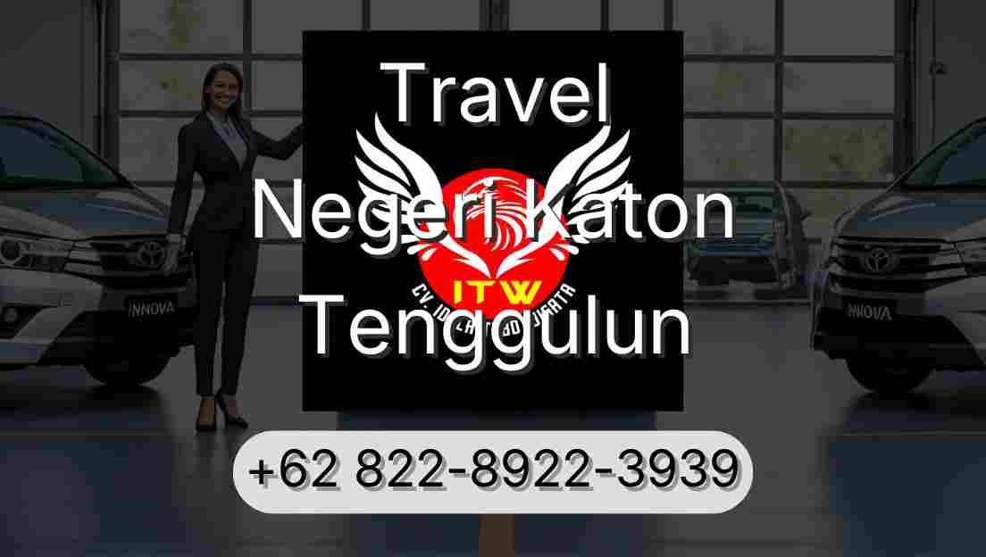 Travel Negeri Katon Tenggulun