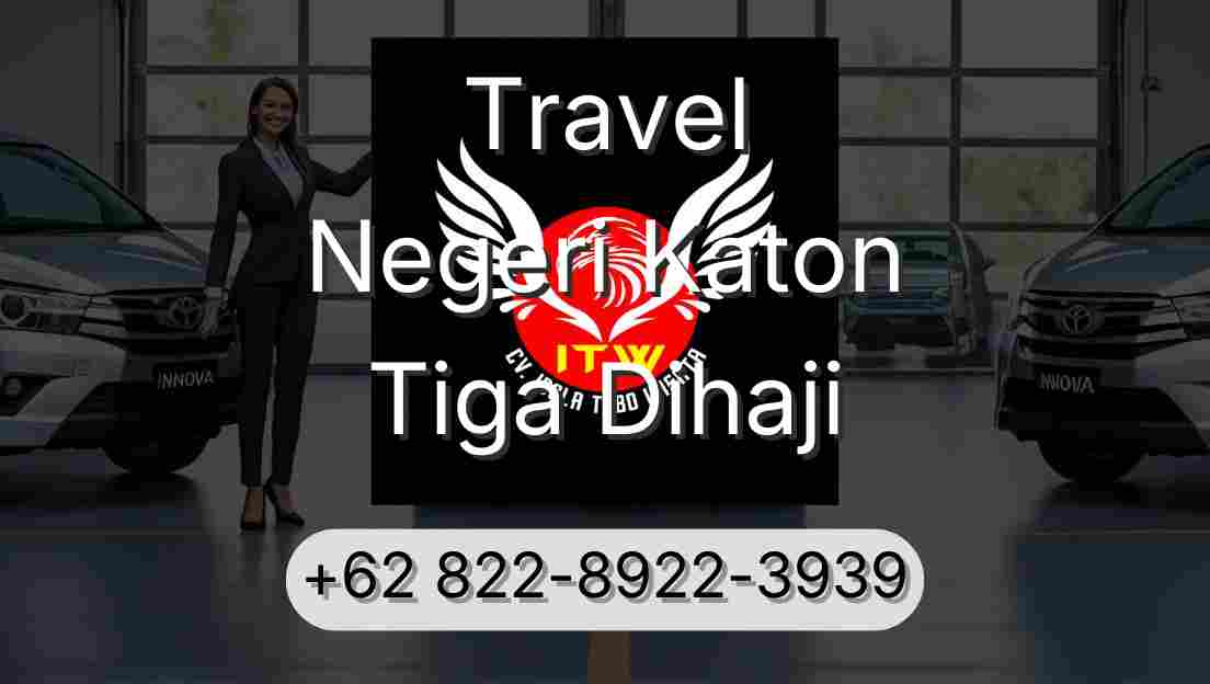 Travel Negeri Katon Tiga Dihaji