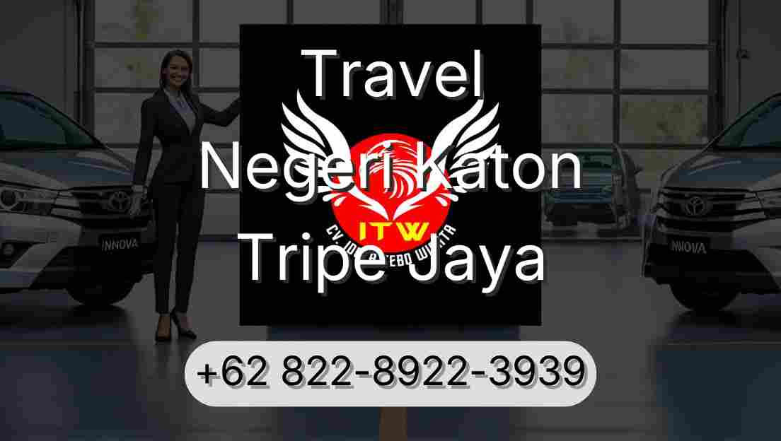 Travel Negeri Katon Tripe Jaya