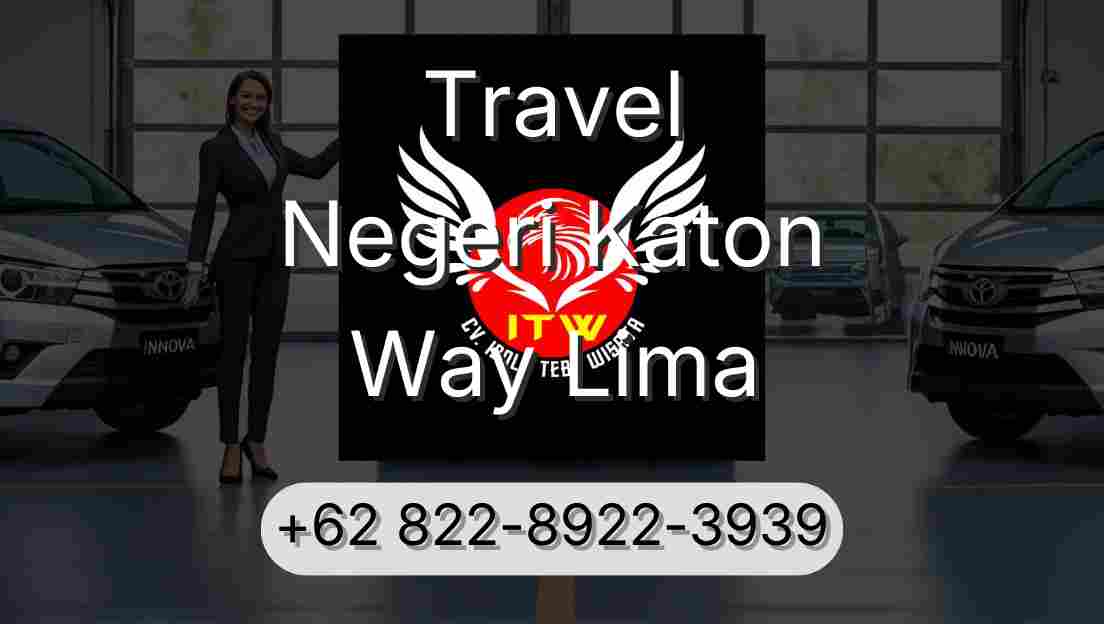 Travel Negeri Katon Way Lima