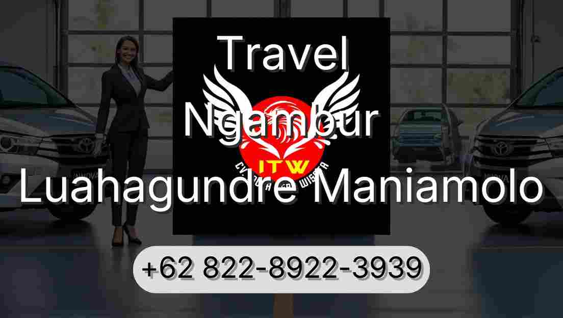 Travel Ngambur Luahagundre Maniamolo