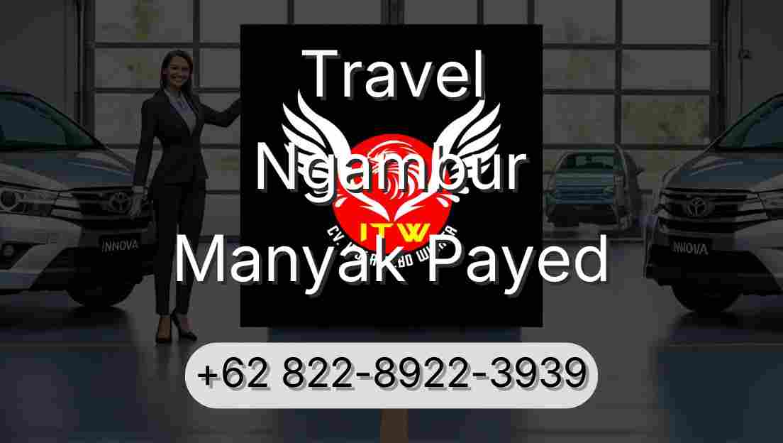 Travel Ngambur Manyak Payed