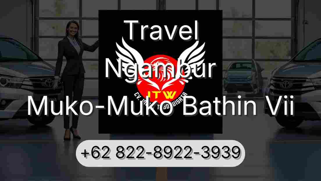 Travel Ngambur Muko-Muko Bathin Vii