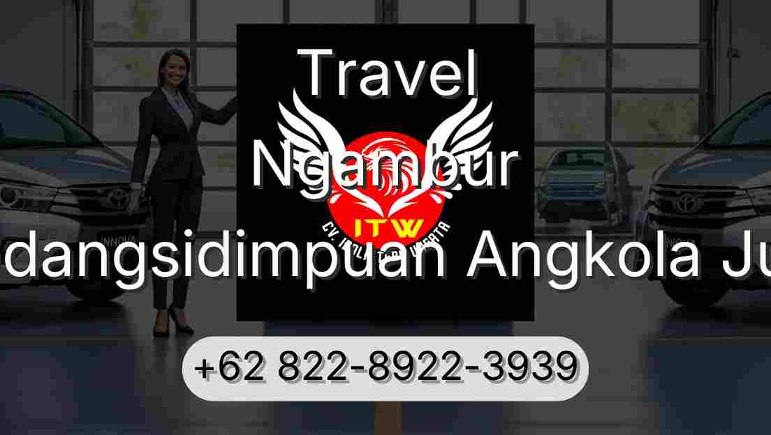 Travel Ngambur Padangsidimpuan Angkola Julu