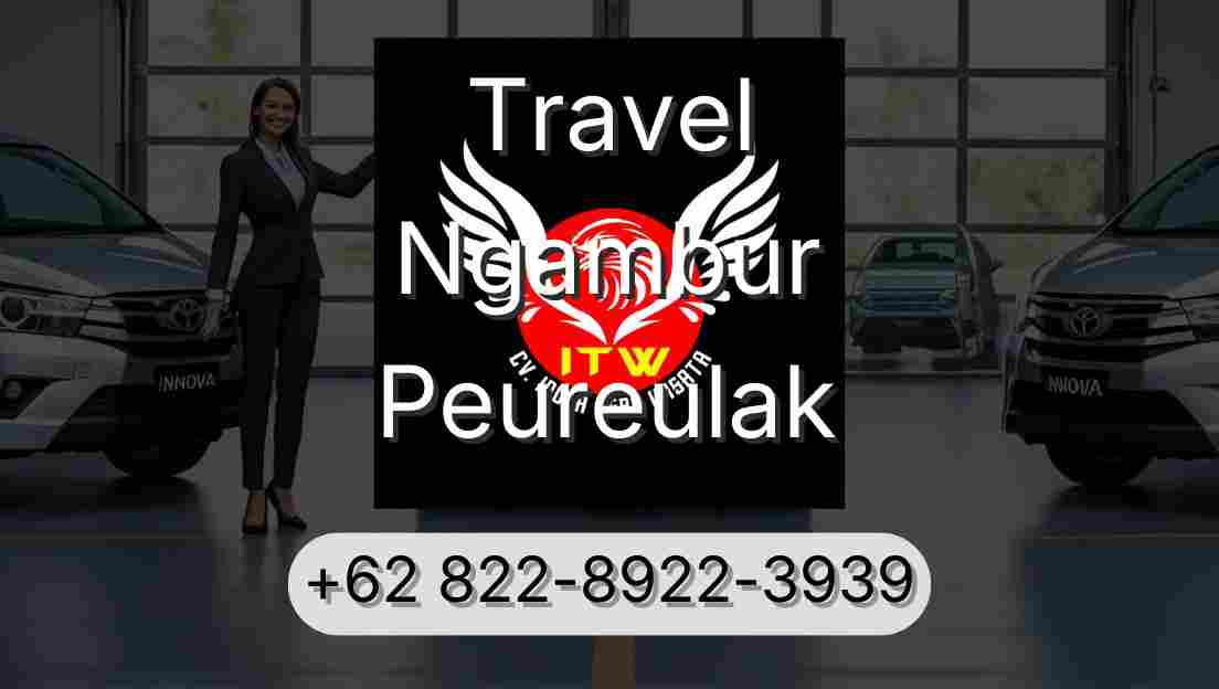 Travel Ngambur Peureulak