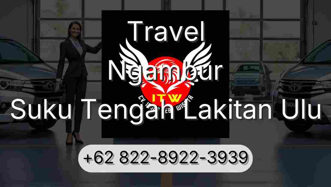 Travel Ngambur Suku Tengah Lakitan Ulu