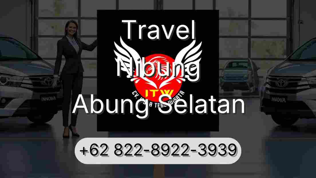 Travel Nibung Abung Selatan