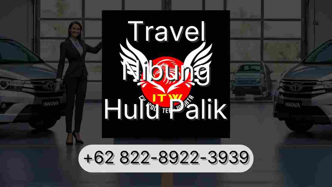 Travel Nibung Hulu Palik