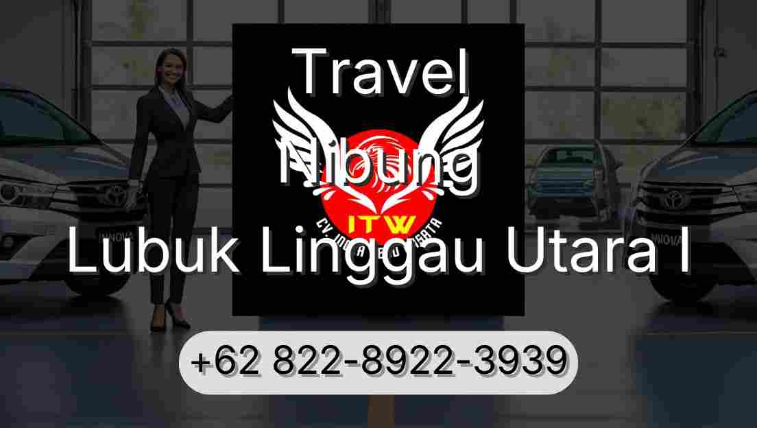 Travel Nibung Lubuk Linggau Utara I