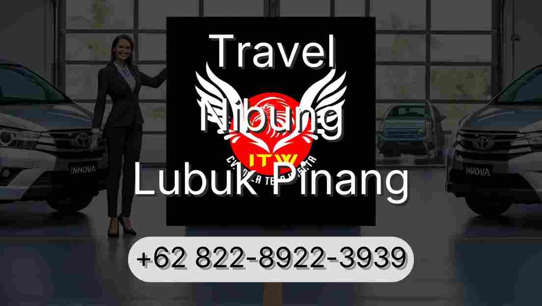 Travel Nibung Lubuk Pinang