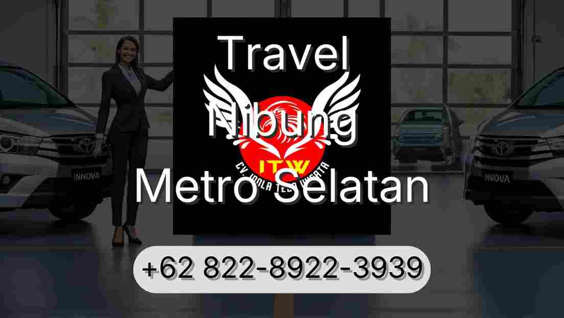 Travel Nibung Metro Selatan