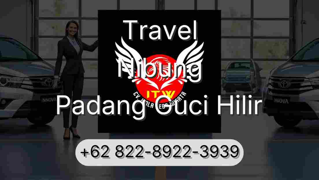 Travel Nibung Padang Guci Hilir