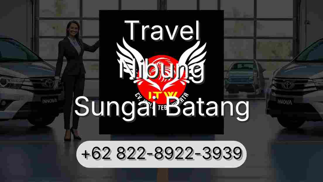 Travel Nibung Sungai Batang
