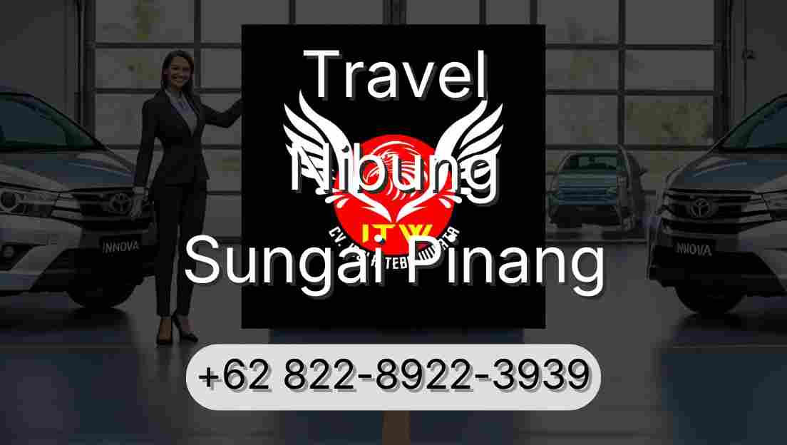 Travel Nibung Sungai Pinang