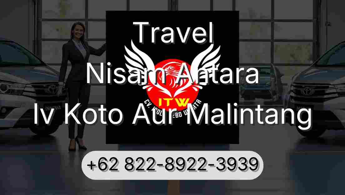 Travel Nisam Antara Iv Koto Aur Malintang