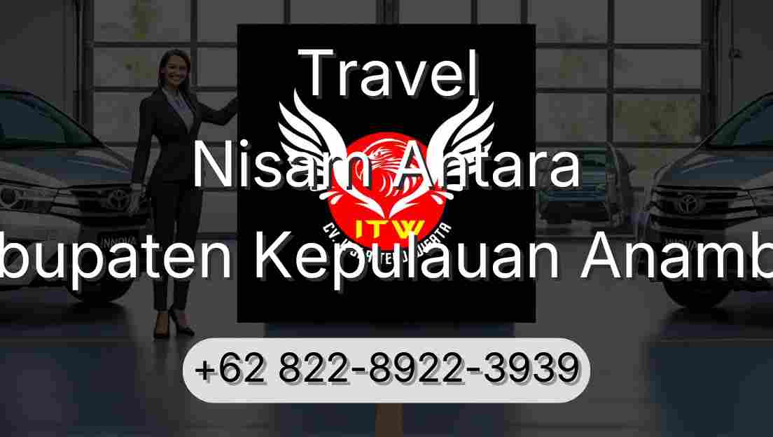 Travel Nisam Antara Kabupaten Kepulauan Anambas
