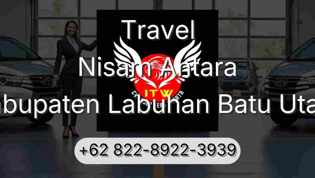 Travel Nisam Antara Kabupaten Labuhan Batu Utara
