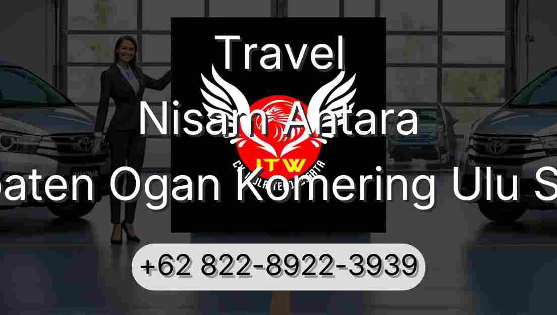 Travel Nisam Antara Kabupaten Ogan Komering Ulu Selatan