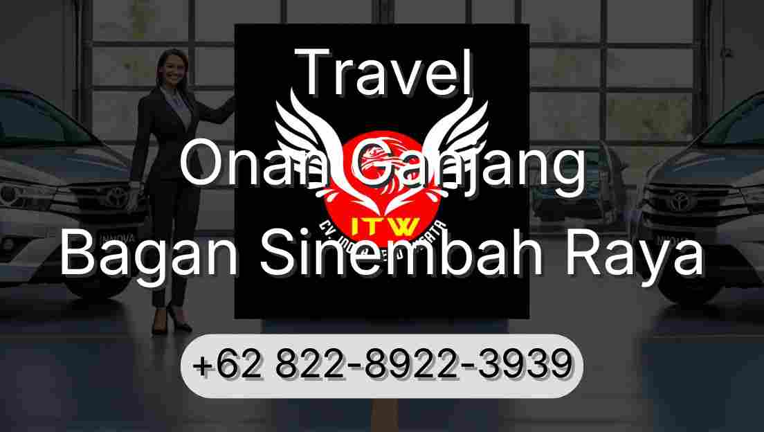 Travel Onan Ganjang Bagan Sinembah Raya