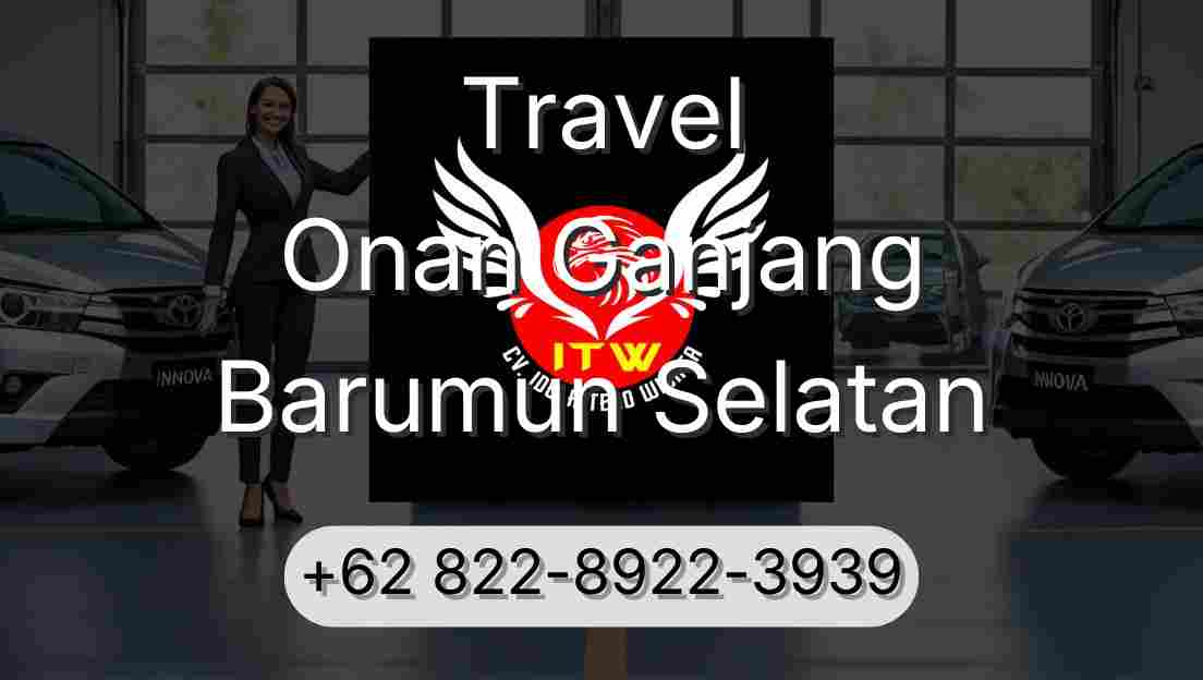 Travel Onan Ganjang Barumun Selatan