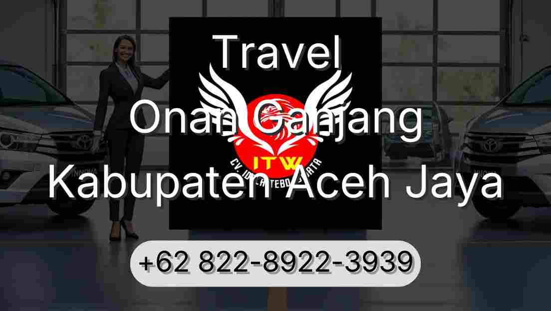 Travel Onan Ganjang Kabupaten Aceh Jaya