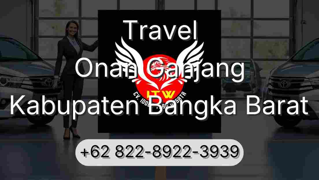 Travel Onan Ganjang Kabupaten Bangka Barat