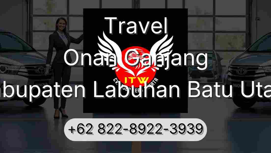 Travel Onan Ganjang Kabupaten Labuhan Batu Utara
