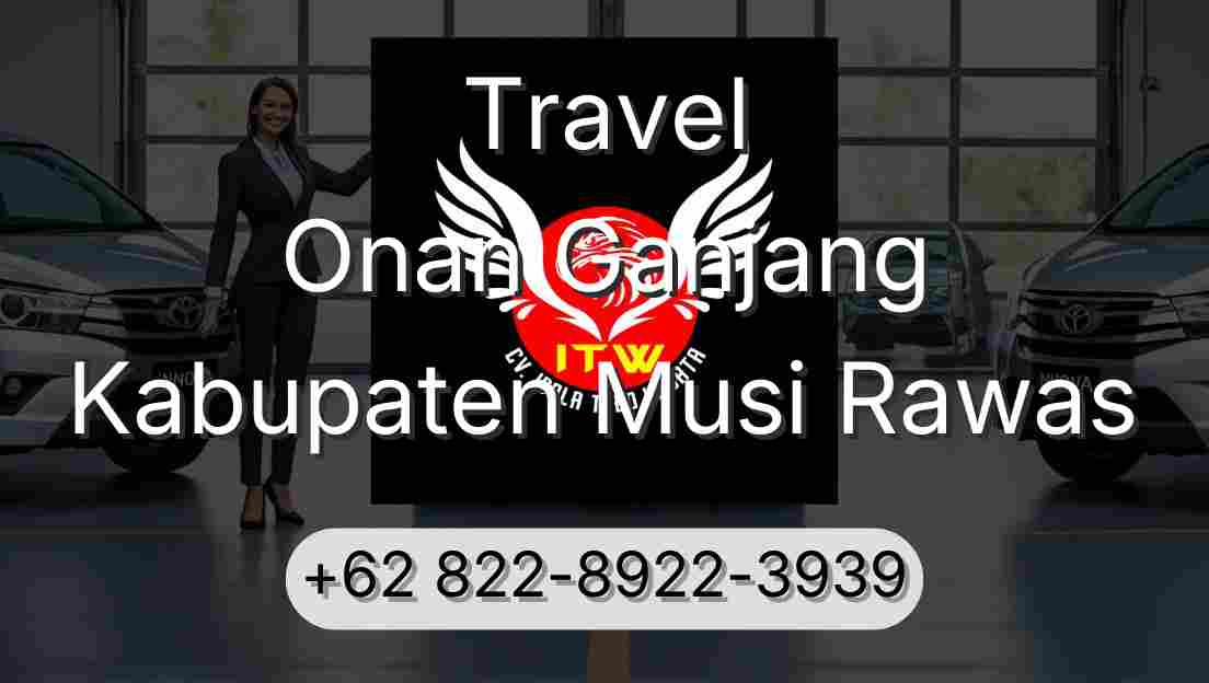 Travel Onan Ganjang Kabupaten Musi Rawas