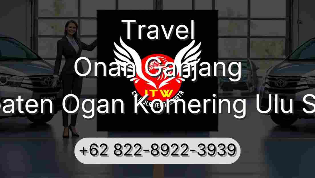Travel Onan Ganjang Kabupaten Ogan Komering Ulu Selatan
