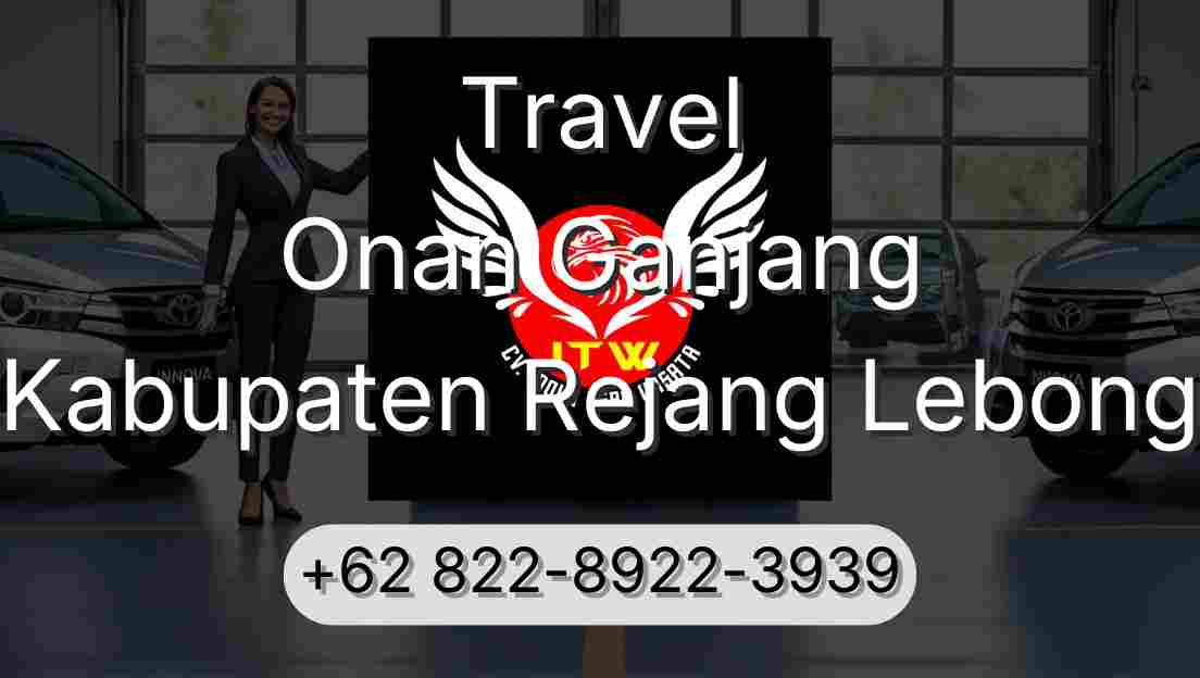 Travel Onan Ganjang Kabupaten Rejang Lebong