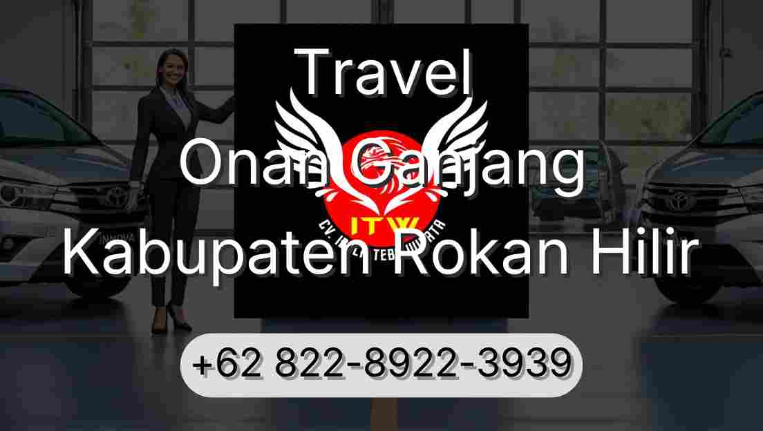 Travel Onan Ganjang Kabupaten Rokan Hilir