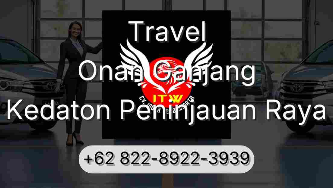 Travel Onan Ganjang Kedaton Peninjauan Raya