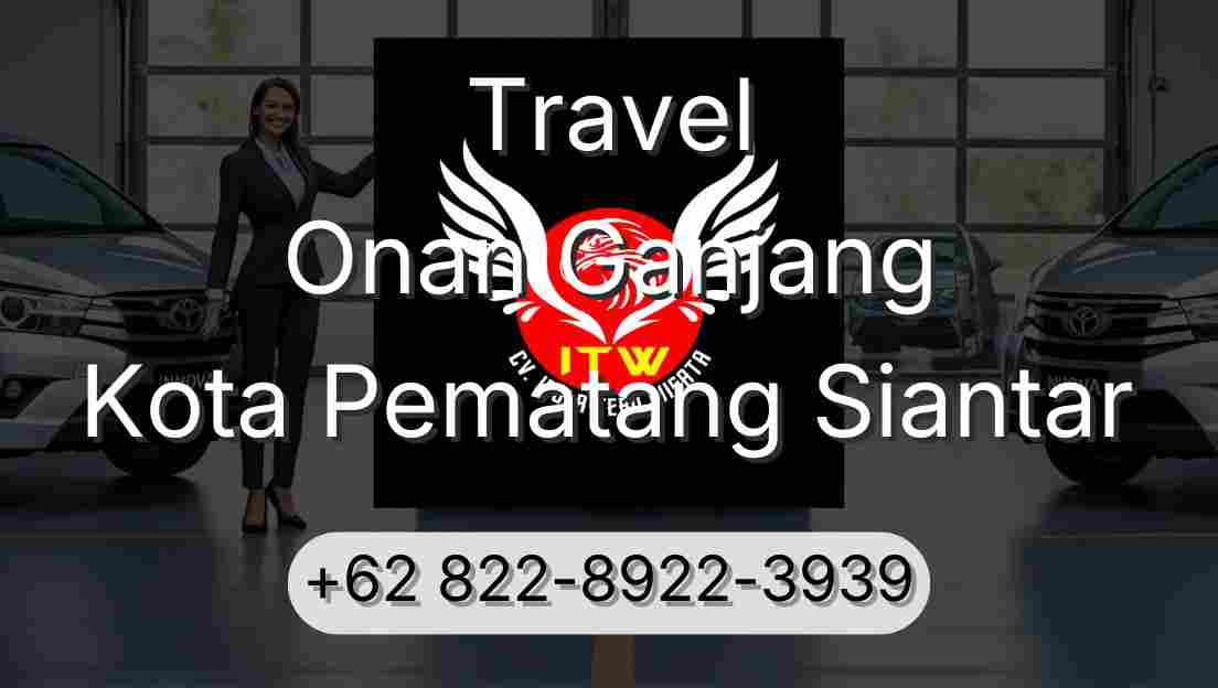 Travel Onan Ganjang Kota Pematang Siantar