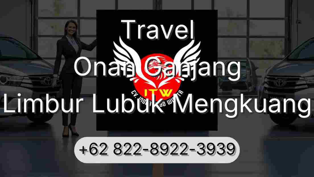 Travel Onan Ganjang Limbur Lubuk Mengkuang