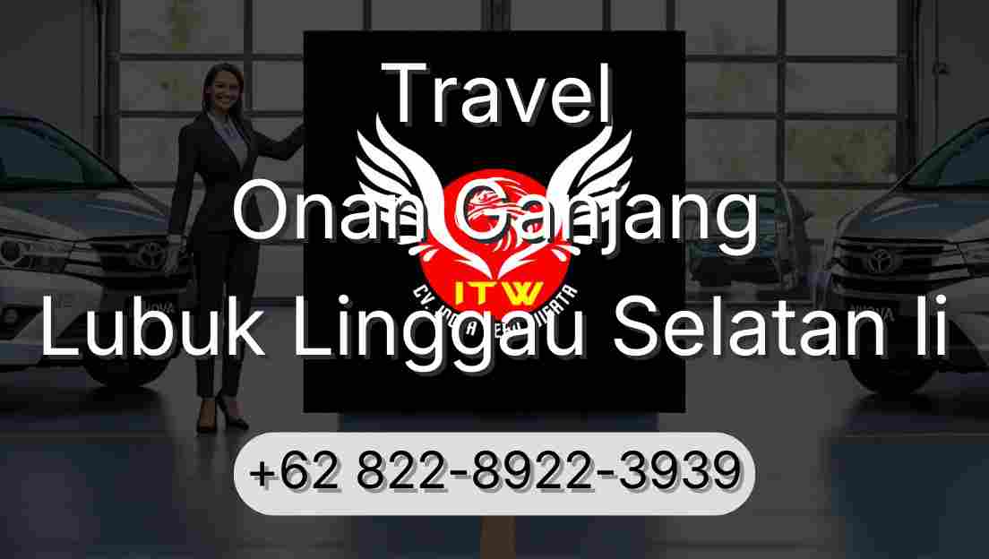 Travel Onan Ganjang Lubuk Linggau Selatan Ii