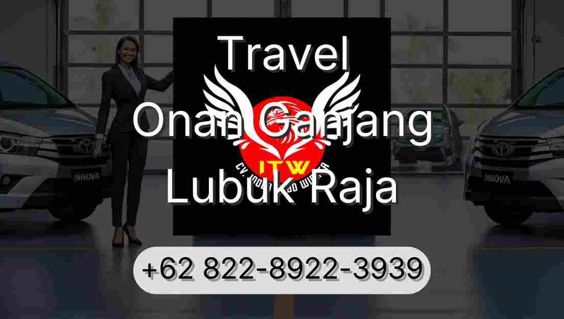 Travel Onan Ganjang Lubuk Raja