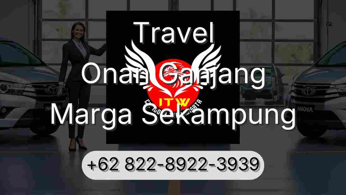 Travel Onan Ganjang Marga Sekampung