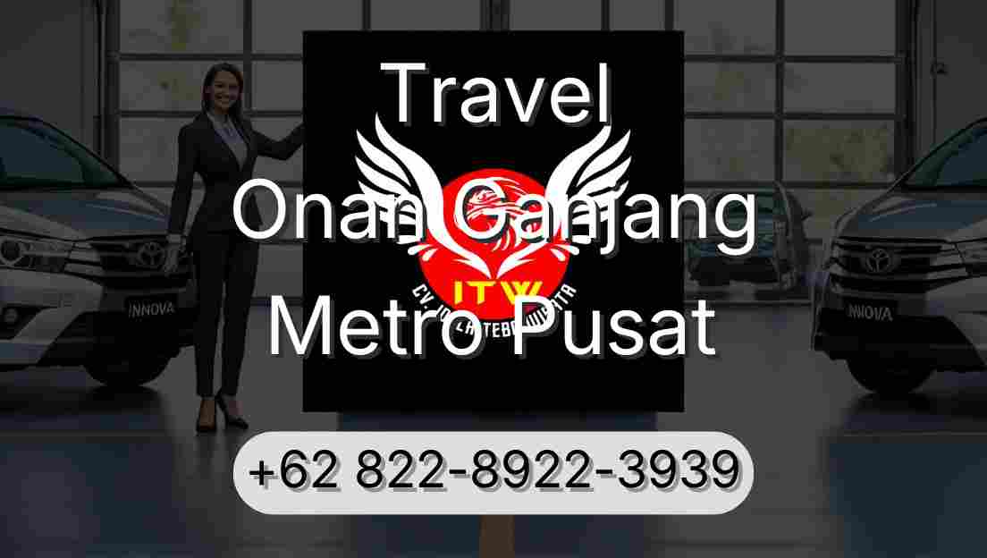Travel Onan Ganjang Metro Pusat