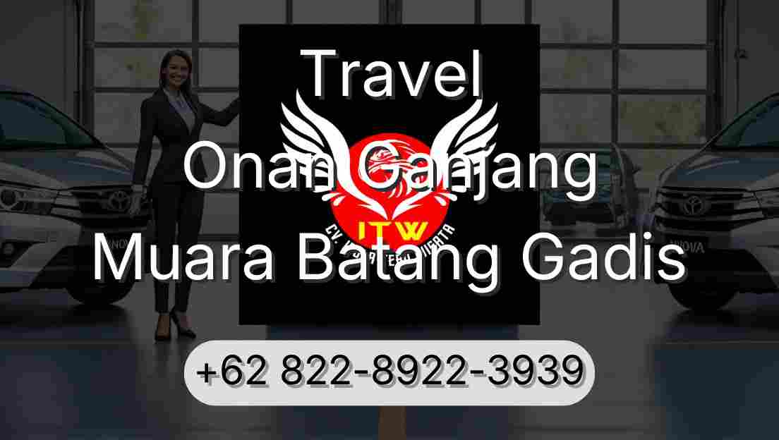 Travel Onan Ganjang Muara Batang Gadis