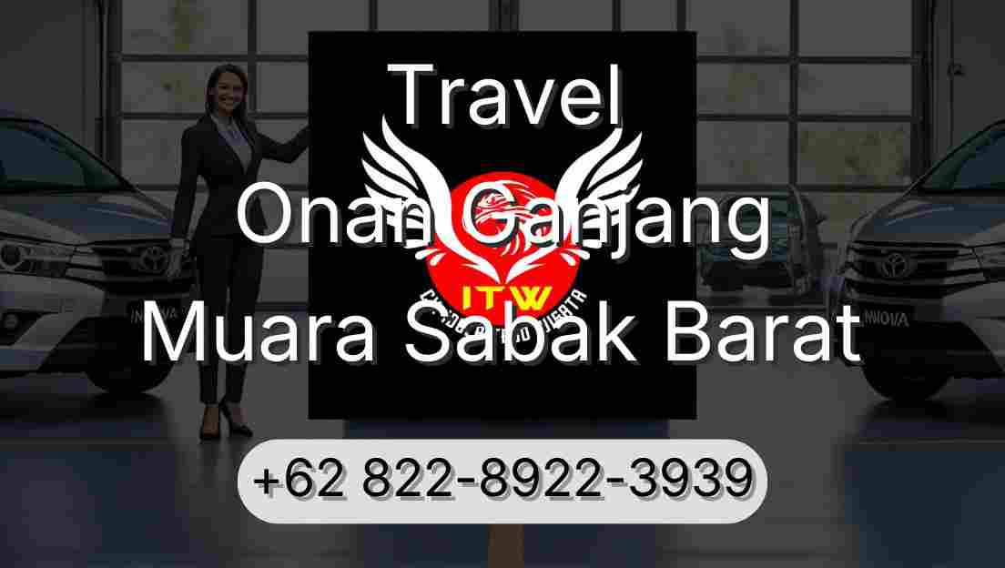 Travel Onan Ganjang Muara Sabak Barat