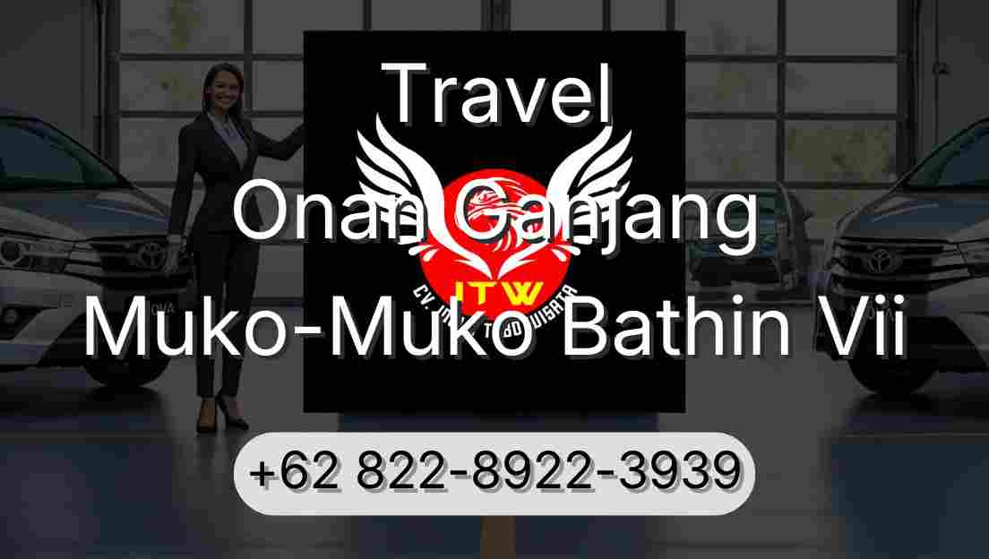 Travel Onan Ganjang Muko-Muko Bathin Vii
