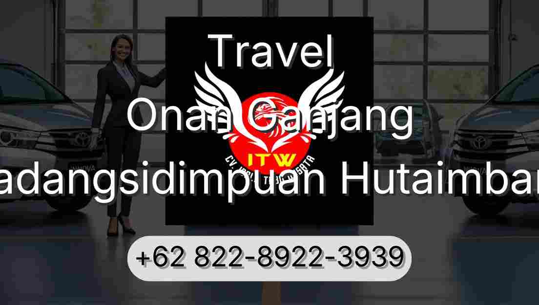 Travel Onan Ganjang Padangsidimpuan Hutaimbaru