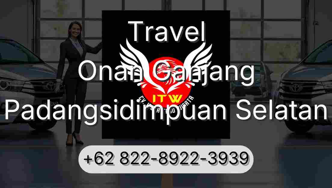Travel Onan Ganjang Padangsidimpuan Selatan